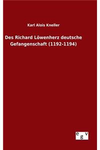 Des Richard Löwenherz deutsche Gefangenschaft (1192-1194)