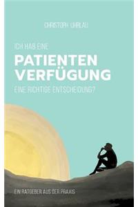Ich habe eine Patientenverfügung - eine richtige Entscheidung?