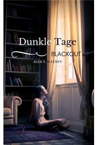 Dunkle Tage - Blackout