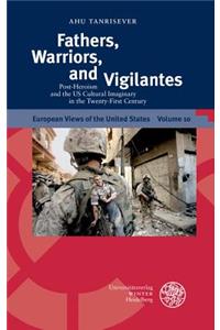Fathers, Warriors, and Vigilantes