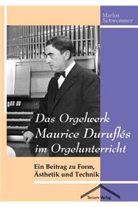 Orgelwerk Maurice Duruflés im Orgelunterricht