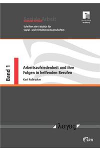 Arbeitszufriedenheit Und Ihre Folgen in Helfenden Berufen