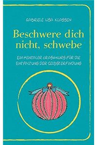 Beschwere dich nicht, schwebe