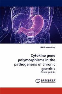 Cytokine gene polymorphisms in the pathogenesis of chronic gastritis