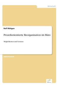 Prozeßorientierte Reorganisation im Büro