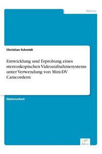 Entwicklung und Erprobung eines stereoskopischen Videoaufnahmesystems unter Verwendung von Mini-DV Camcordern