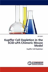 Kupffer Cell Depletion in the SCID-uPA Chimeric Mouse Model