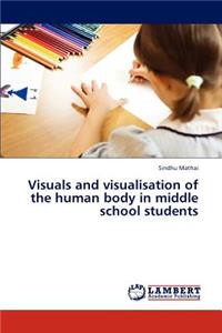 Visuals and Visualisation of the Human Body in Middle School Students
