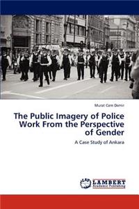 Public Imagery of Police Work from the Perspective of Gender