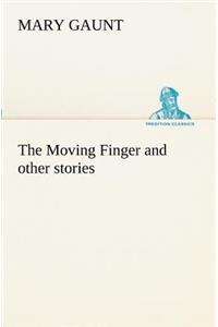 The Moving Finger A Trotting Christmas Eve at Warwingie Lost! The Loss of the Vanity Dick Stanesby's Hutkeeper The Yanyilla Steeplechase A Digger's Christmas