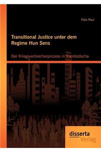 Transitional Justice unter dem Regime Hun Sens