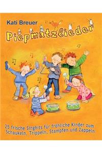 Piepmatzlieder - 25 frische Singhits für fröhliche Kinder zum Schaukeln, Trippeln, Stampfen und Zappeln