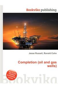Completion (Oil and Gas Wells)
