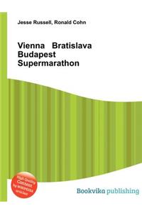 Vienna Bratislava Budapest Supermarathon