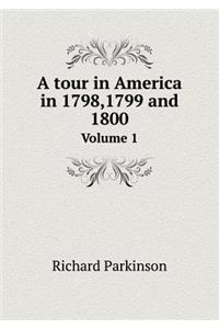 A Tour in America in 1798,1799 and 1800 Volume 1