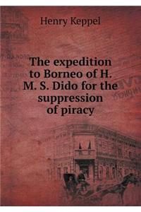 The expedition to Borneo of H. M. S. Dido for the suppression of piracy