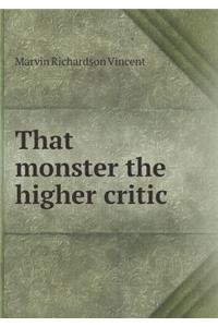 That monster the higher critic