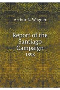 Report of the Santiago Campaign 1898