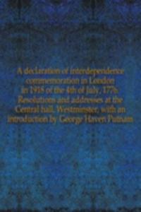 declaration of interdependence commemoration in London in 1918 of the 4th of July, 1776
