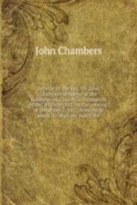 Sermon by the Rev. Mr. John Chambers delivered at the Presbyterian Church in Thirteenth Street, Philadelphia, on the evening of December 2, 1827, from these words, Ye shall not surely die