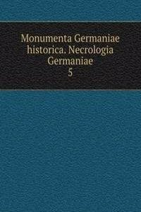 Monumenta Germaniae historica. Necrologia Germaniae