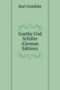 Goethe Und Schiller (German Edition)