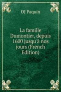 La famille Dumontier, depuis 1600 jusqu'a nos jours (French Edition)