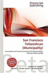San Francisco Tetlanohcan (Municipality)