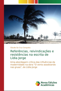 Referências, reivindicações e resistências na escrita de Lídia Jorge