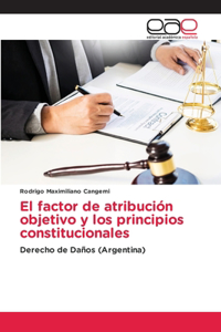 factor de atribución objetivo y los principios constitucionales