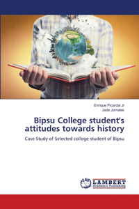 Bipsu College student's attitudes towards history