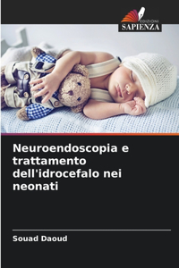 Neuroendoscopia e trattamento dell'idrocefalo nei neonati