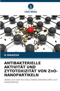 ANTIBAKTERIELLE AKTIVITÄT UND ZYTOTOXIZITÄT VON ZnO-NANOPARTIKELN