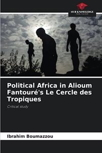Political Africa in Alioum Fantouré's Le Cercle des Tropiques