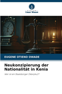 Neukonzipierung der Nationalität in Kenia