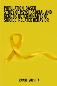 Population-based study of psychosocial and genetic determinants of suicide-related behavior