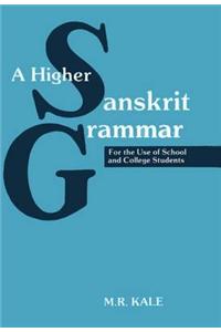 A Higher Sanskrit Grammar: For the Use of School and College Students