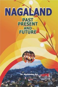 Nagaland (Past, Present And Future)