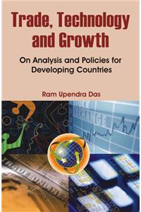 Trade Technology and Growth: On Analysis and Policies for Developing Countries