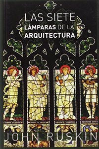 Las siete lamparas de la arquitectura (Spanish Edition)