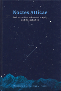 Noctes Atticae – Articles on Graeco–Roman Antiquity and its Nachleben