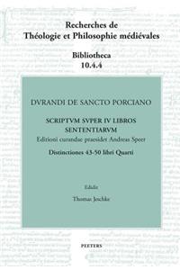 Durandi de Sancto Porciano. Scriptum Super IV Libros Sententiarum. Buch IV, DD. 43-50