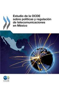 Estudio de la OCDE sobre políticas y regulación de telecomunicaciones en México