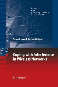 Coping with Interference in Wireless Networks