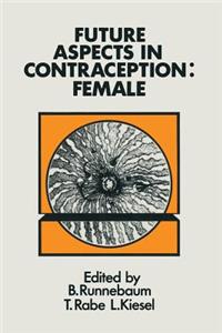 Future Aspects in Contraception