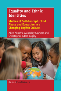 Equality and Ethnic Identities: Studies of Self-Concept, Child Abuse and Education in a Changing English Culture