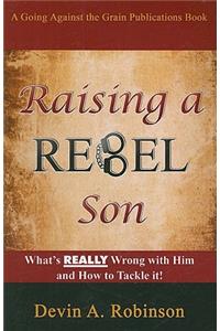 Raising a Rebel Son