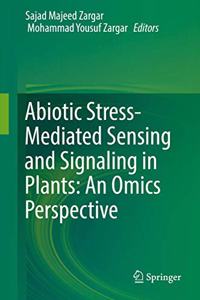 Abiotic Stress-Mediated Sensing and Signaling in Plants: An Omics Perspective