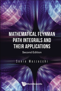 Mathematical Feynman Path Integrals and Their Applications (Second Edition)