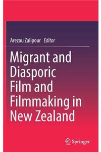 Migrant and Diasporic Film and Filmmaking in New Zealand